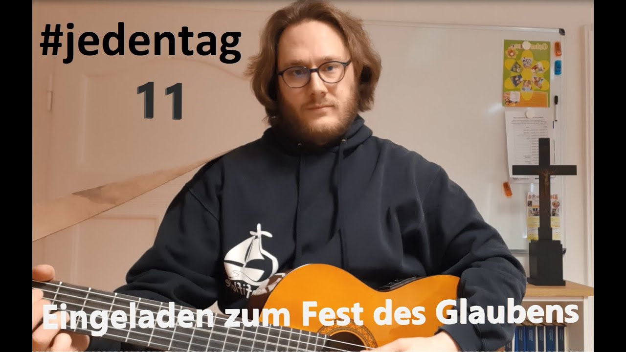 #jedentag 11: Eingeladen zum Fest des Glaubens - Kirchenlieder zum Anhören und Mitsingen