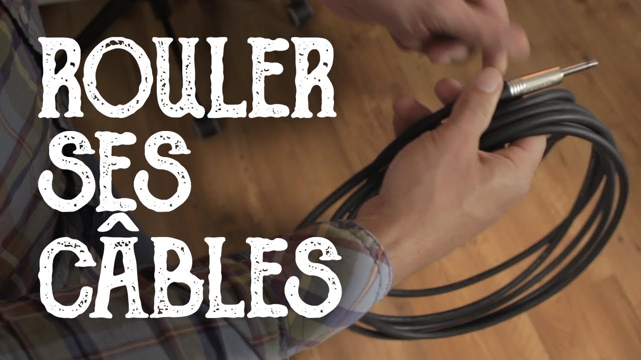 La meilleure méthode pour rouler un câble.