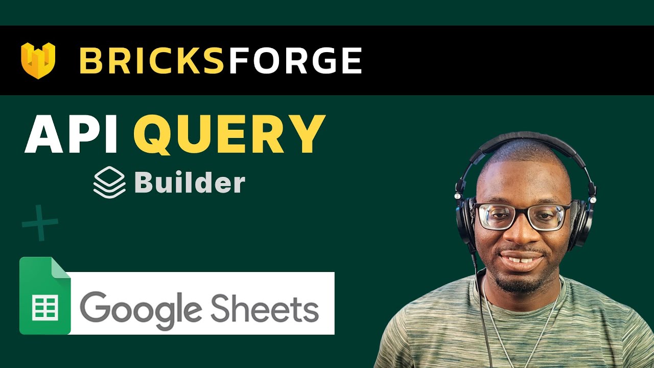 How to get Google Sheets Data using BricksForge API Query Builder?