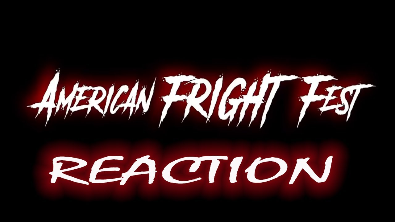 American Fright Fest Trailer REACTION!