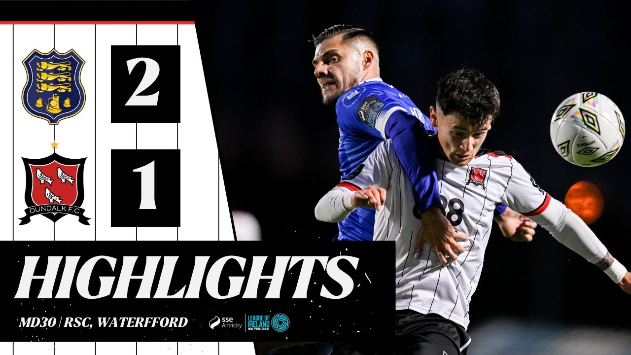 2024 Highlights | MD30 | Waterford FC 2-1 Dundalk FC