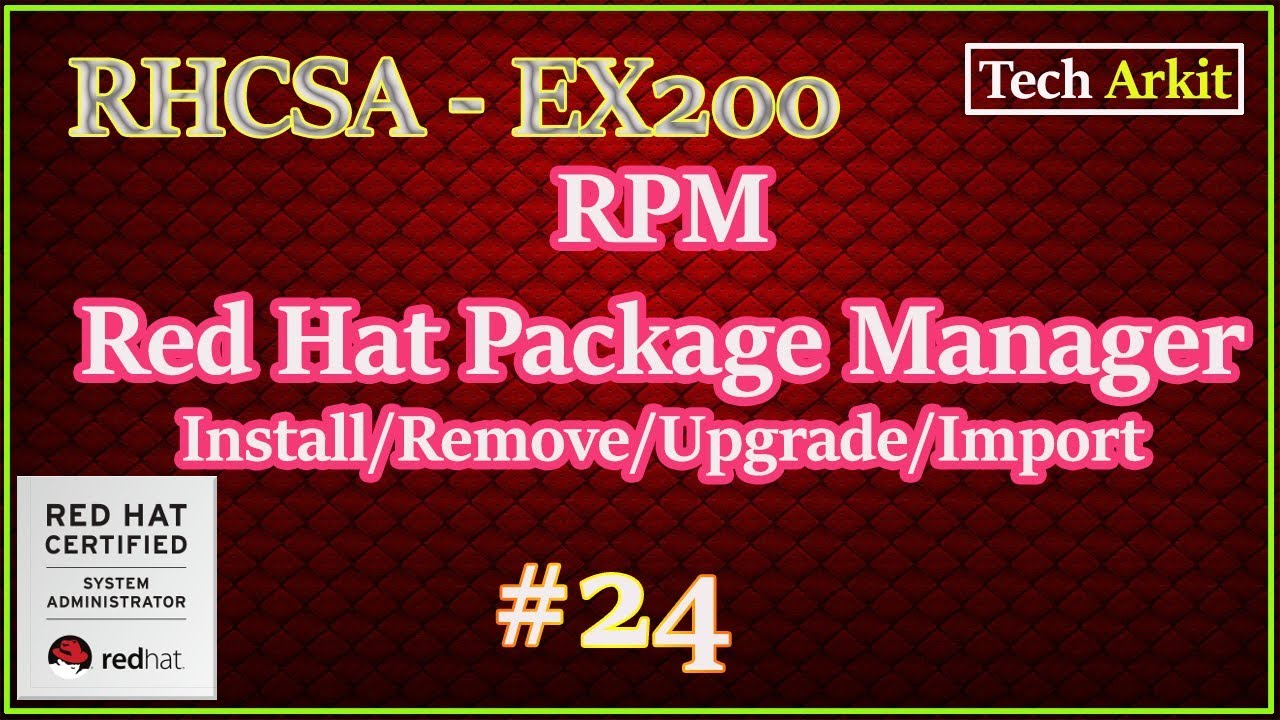 How To Install rpm in Linux | Red Hat Package Manager | RHCSA Certification #24 | Tech Arkit | EX200