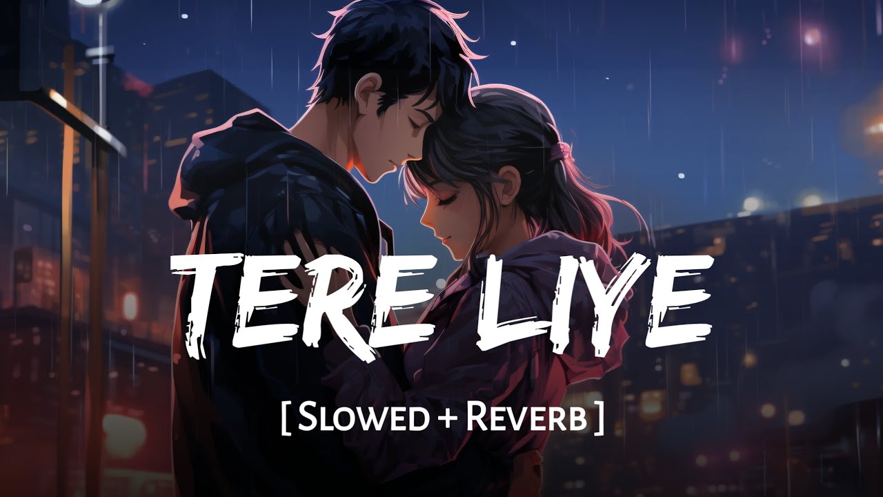 Tere Liye (Slowed + Reverb) | Atif Aslam, Shreya Ghoshal | Prince | Lofi Mix | SSR Lofi