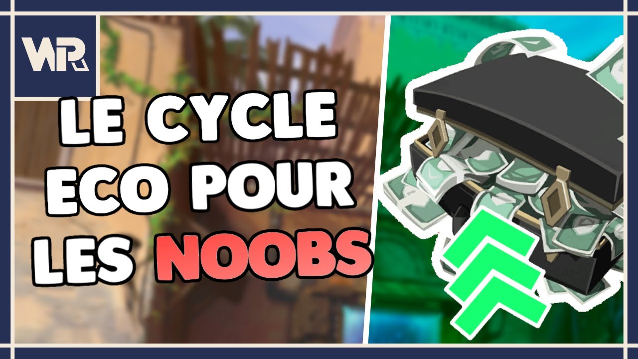 Le CYCLE ECO pour les NOOBS - VALORANT