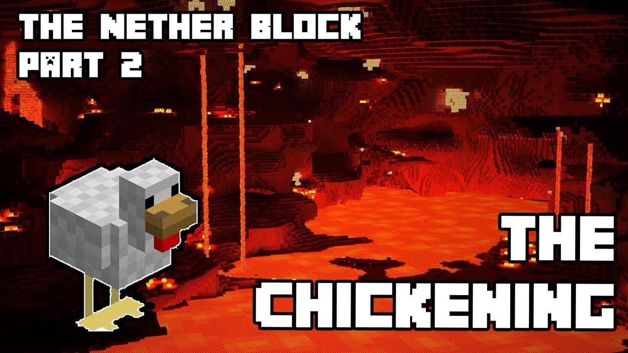 The Netherblock Part 2: The Chickening
