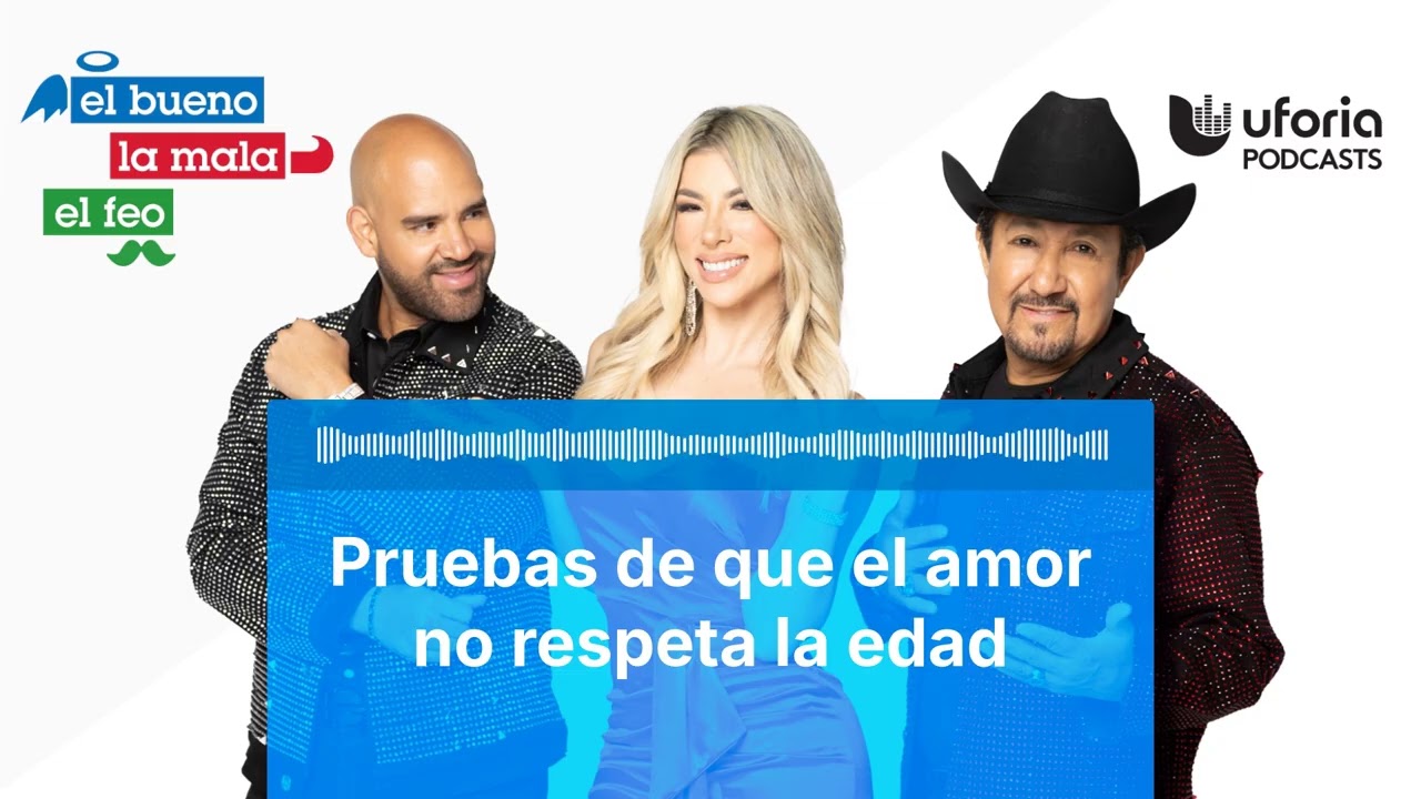 Pruebas de que el amor no respeta la edad | El Bueno, la Mala y el Feo