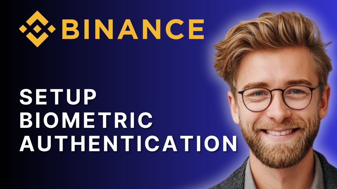 Как настроить биометрическую аутентификацию на Binance (полное руководство 2025 года)