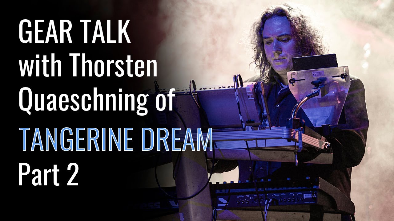 Gear Talk with Thorsten Quaeschning | Tangerine Dream Part II