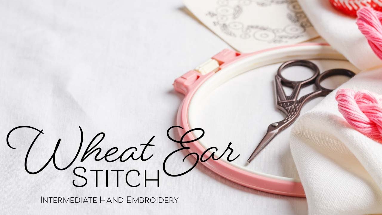 Learn Wheat Ear Stitch | Intermediate Hand Embroidery
