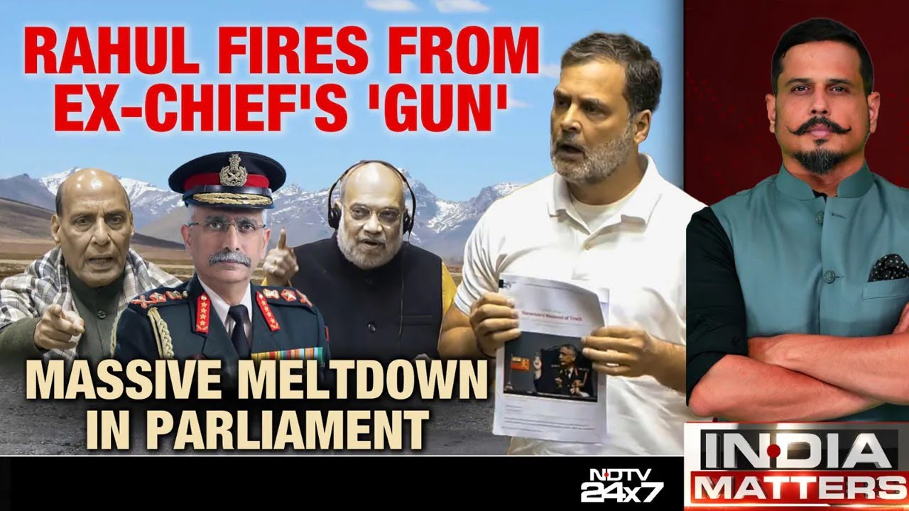 Parliament News | Rahul Gandhi Fires From Ex-Army Chief's 'Gun': Massive Meltdown In Parliament