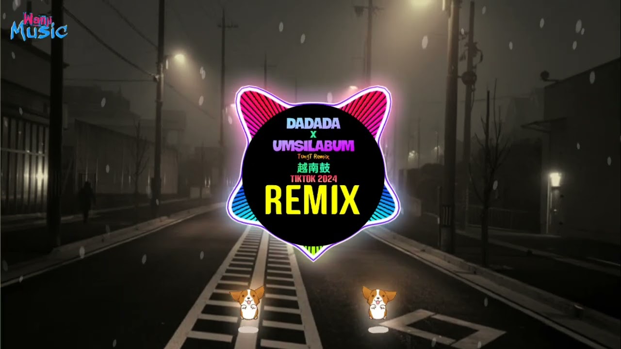 UMSILABUM x DADADA (TUNGT Remix Tiktok 2024 Full) 越南鼓 || Vinahouse Viral Tiktok Douyin 越南鼓卡点舞DJ抖音版
