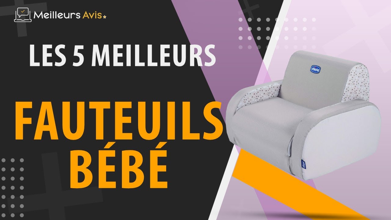 ⭐️ MEILLEUR FAUTEUIL BÉBÉ - Avis & Guide d'achat (Comparatif 2022)