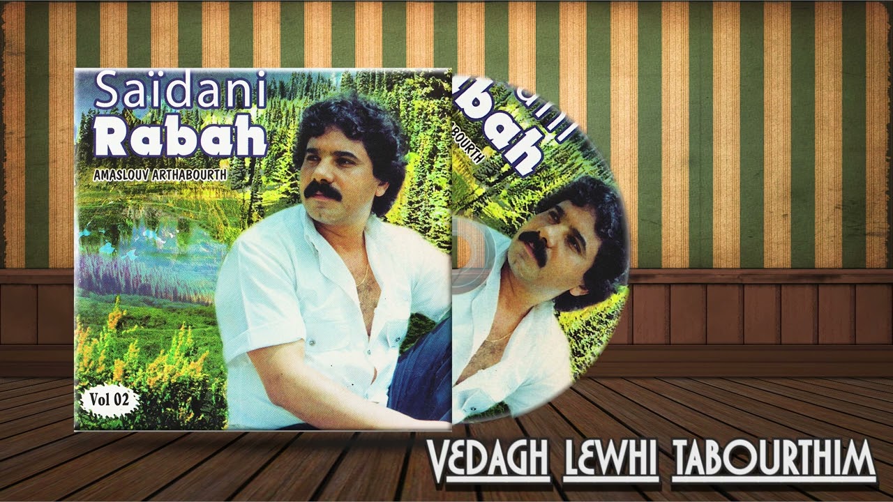 SAIDANI RABAH VOL 2 ( VEDAGH LEWHI TABOURTHIM )