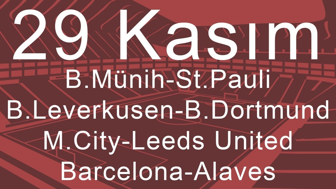 29 Kasım Bundesliga, Premier Lig, La Liga ve S&uuml;per Lig Se&ccedil;imleri ve Analizi