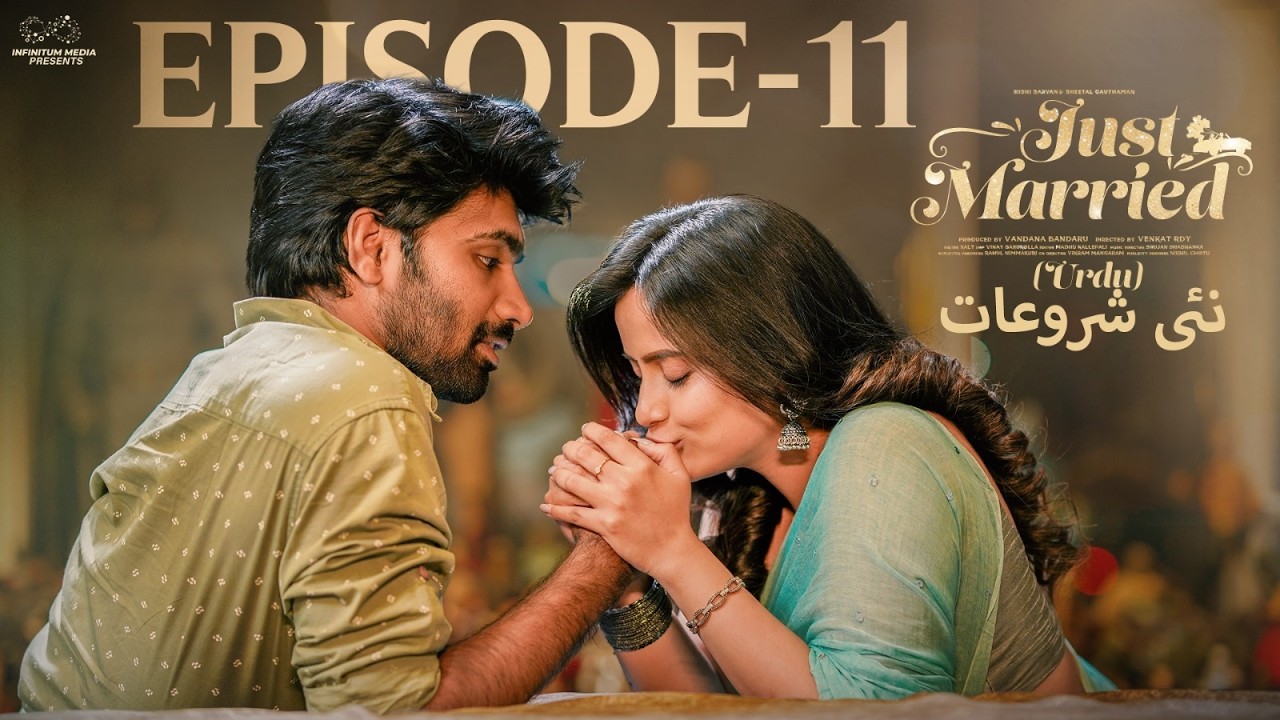 Just Married - Episode 11 | نئی شروعات | Sheetal Gauthaman | Urdu Web Series | Infinitum Media