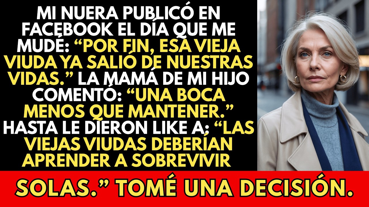 Mi Nuera Publicó En Facebook: “Por Fin, Esa Vieja Viuda Ya Salió De Nuestras Vidas” El Día Que Me...