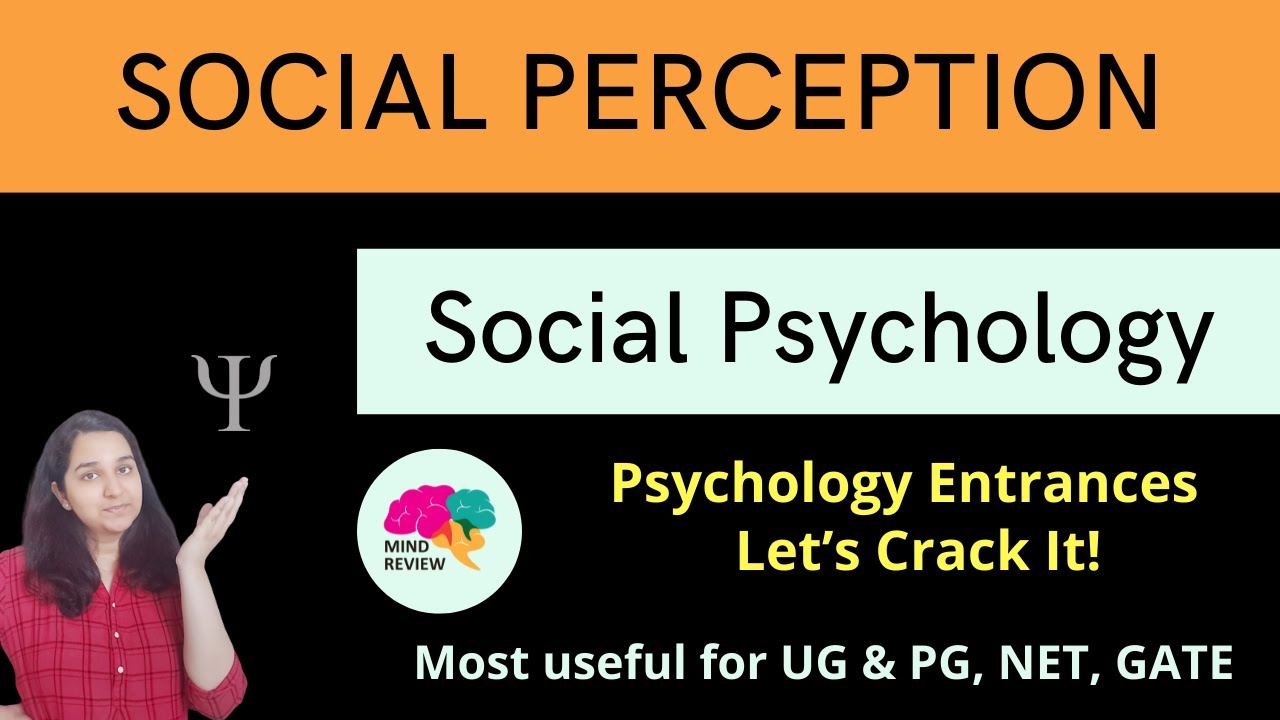 SOCIAL PERCEPTION | Social Psychology| Psychology Entrances| Mind Review