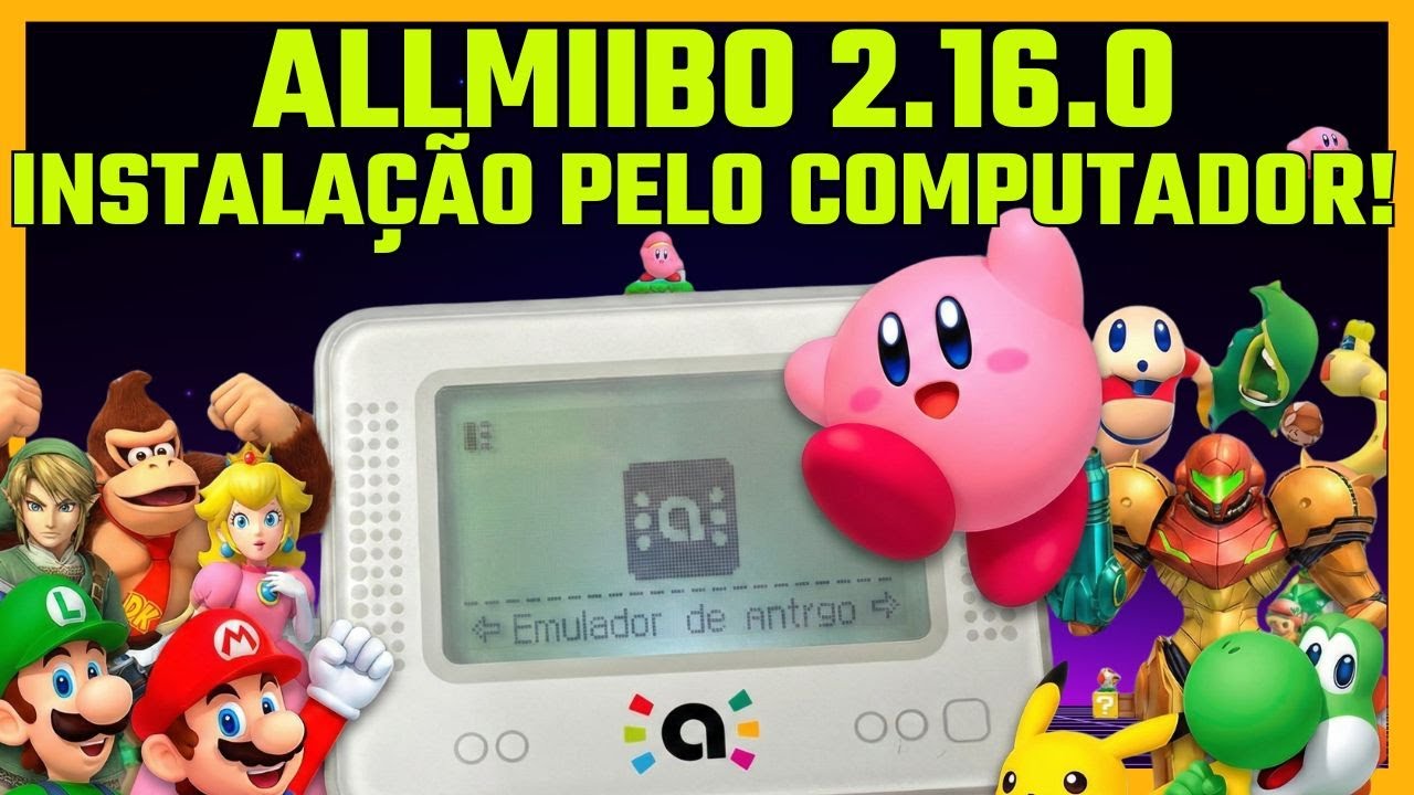 ATUALIZOU - ALLMIIBO COM NOVOS AMIIBOS DISPONIVEIS E INSTALAÇÃO VIA PC