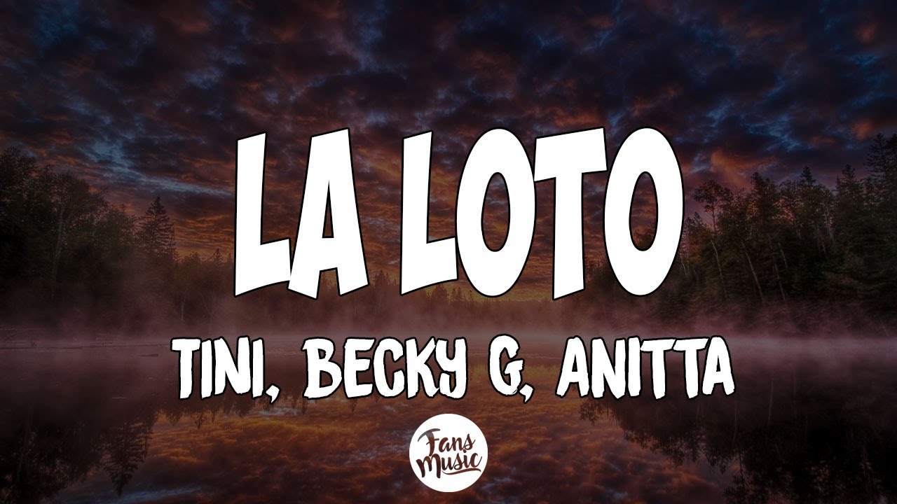 TINI, Becky G, Anitta - La Loto (Letra/Lyrics)