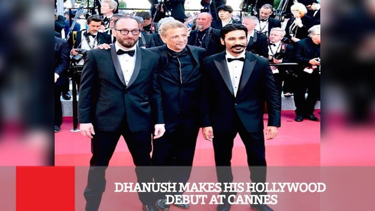 Dhanush Makes His Hollywood  Debut At Cannes