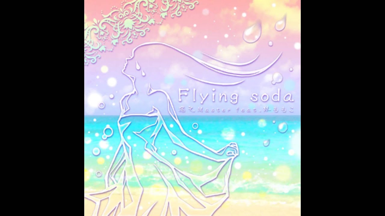 [HD] 猫叉Master feat. 林ももこ 「Flying soda ＬＯＮＧ」