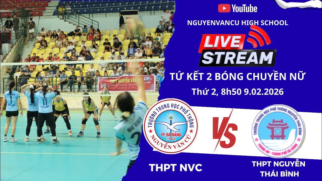 TRỰC TIẾP TỨ KẾT: THPT NGUYỄN VĂN CỪ VS THPT NGUYỄN THÁI BÌNH