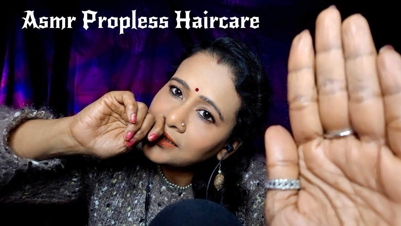 propless ASMR Haircare( mouth sound, hand sound) | Asmr personal attention | Asmr Ghosal
