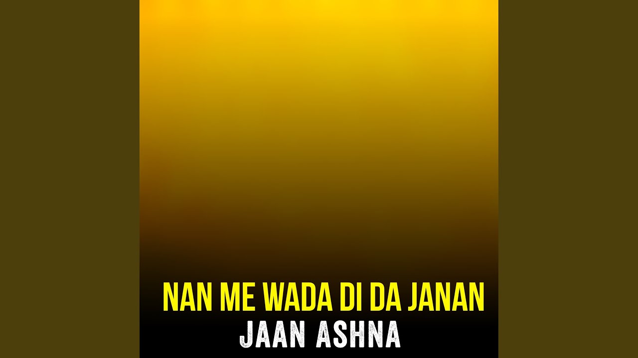 Nan Me Wada Di Da Janan