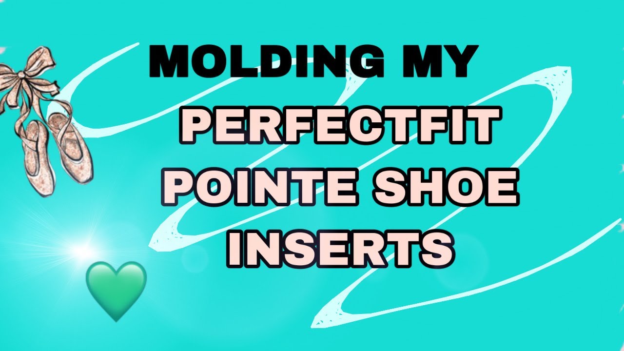 Molding My PerfectFit Pointe Shoe Inserts (& Review)