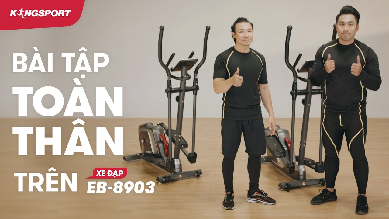 Bài Tập Toàn Thân Trên Xe Đạp Tập EB-8903 | Xe Đạp Tập Tại Nhà | KINGSPORT.VN