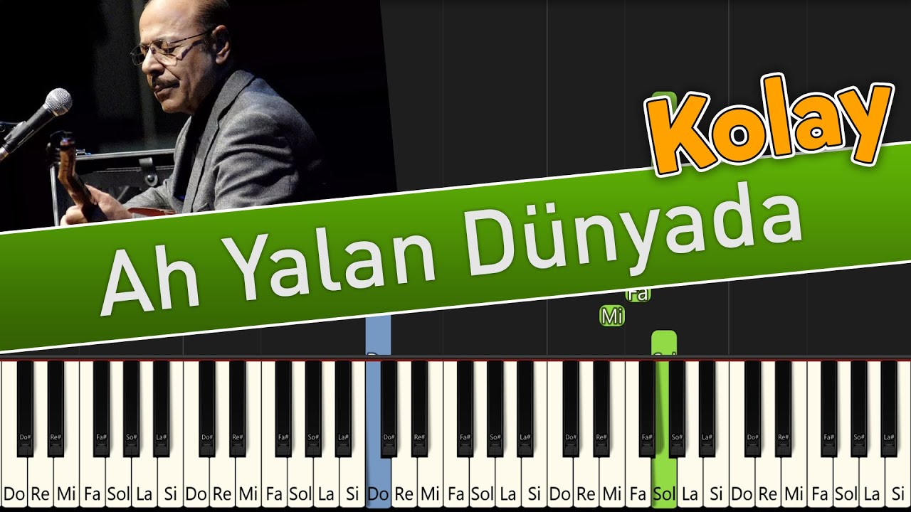 Ah Yalan Dünyada - Kolay Piyano Nasıl Çalınır