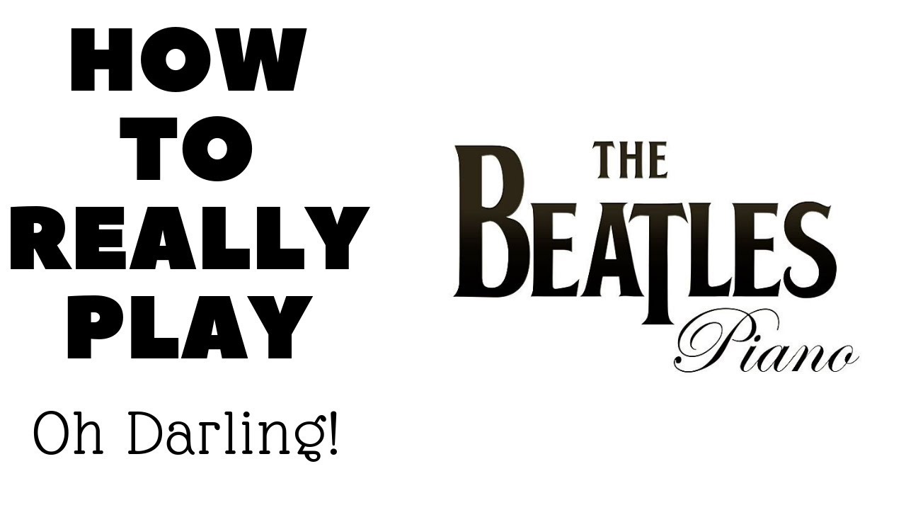 How To Really Play Oh! Darling Beatles Piano Tutorial Isack Aik Morsa