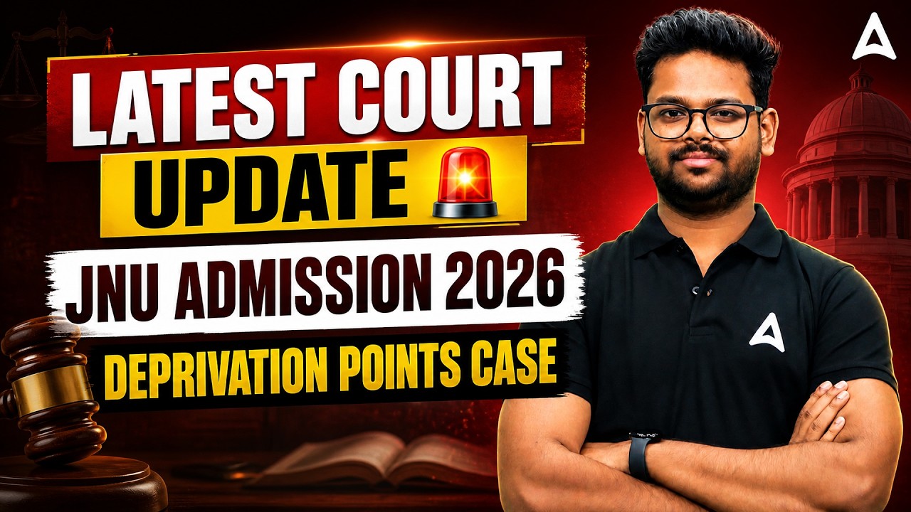 JNU Admission 2026: Deprivation Points Case Explained | What CUET PG 2027 Students Need to Know