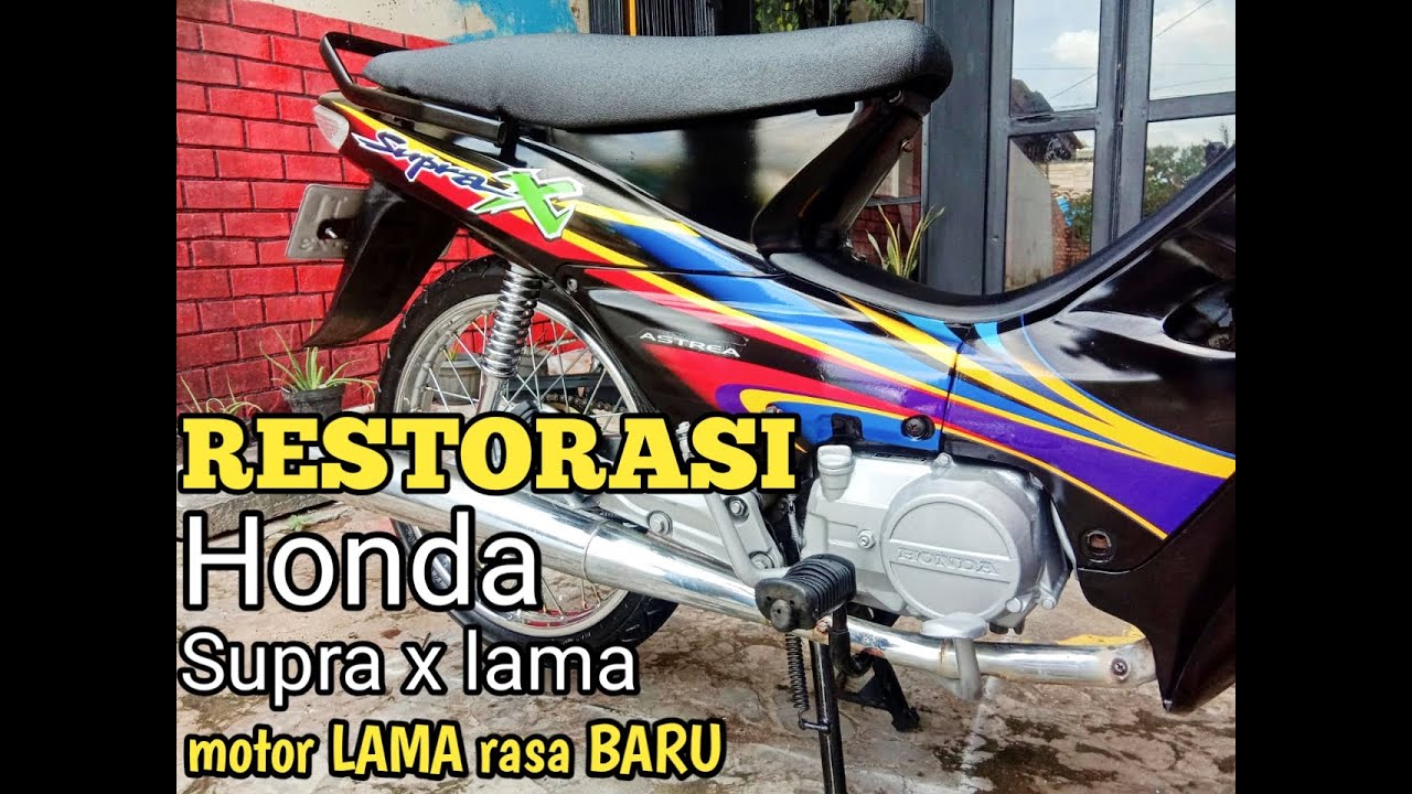 full Restoration Honda Supra x old. Motor lama rasa baru.