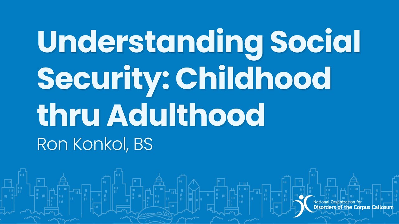 Understanding Social Security: Childhood thru Adulthood - Ron Konkol