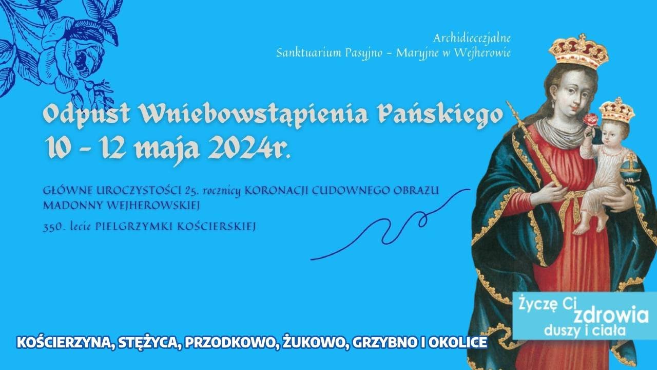 Pierwszy Dzień Pielgrzymowania na Odpust Wniebowstąpienia Pańskiego w Wejherowie