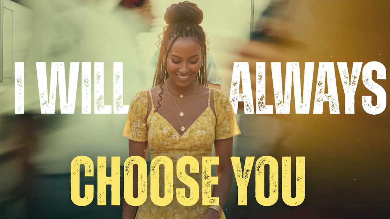 I Will Always Choose You