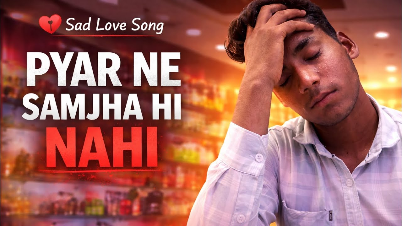 Pyar Ne Samjha Hi Nahi 💔 | Heart Touching Sad Love Song 2026 | Emotional Hindi Song
