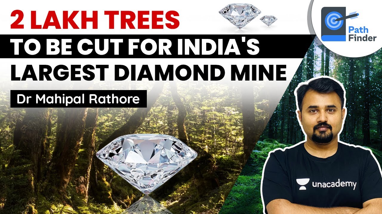 2 Lakh Trees to be Cut in Buxwaha Forest for India's Largest Diamond Mine #UPSC #IAS #Environment
