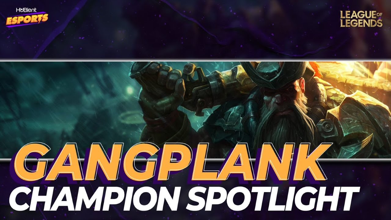 Gangplank l Champion Spotlight l Hubient Esports