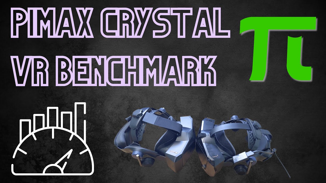 Pimax Crystal light /\ VR BENCHMARK