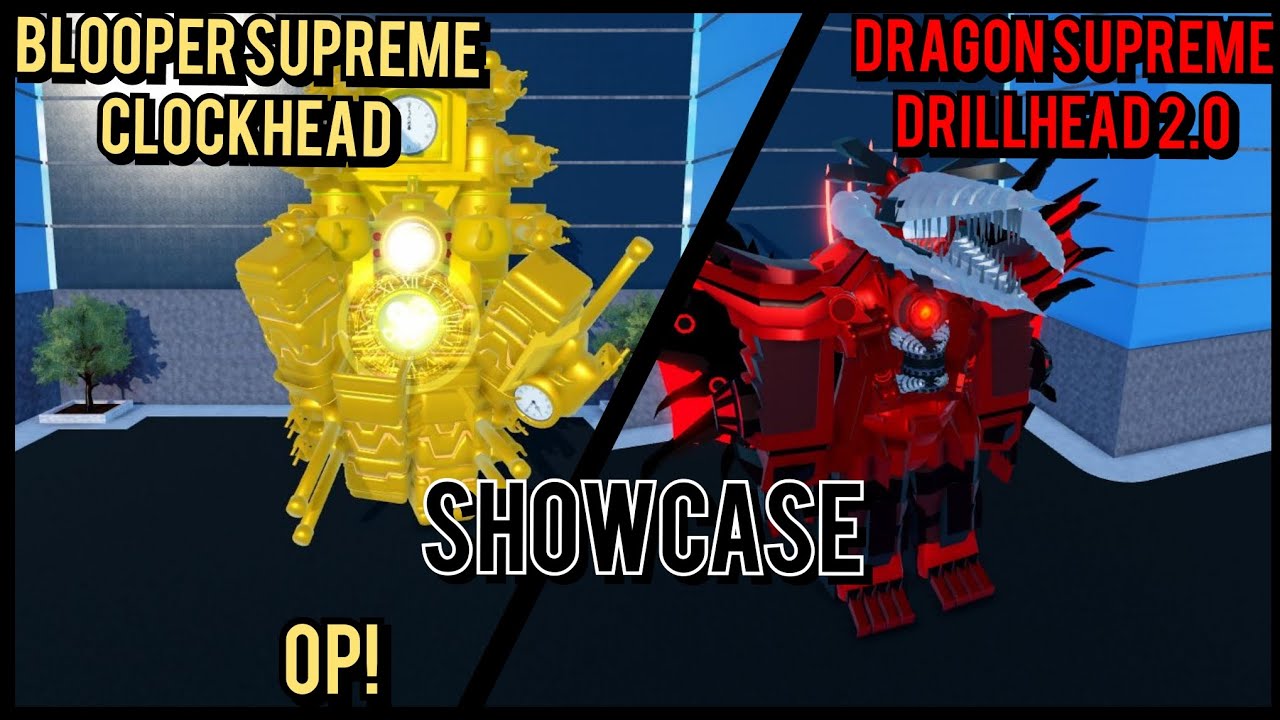 Blooper Supreme Clockhead and Dragon Supreme Drillhead Showcase!        (SUPER TOILET BRAWL)