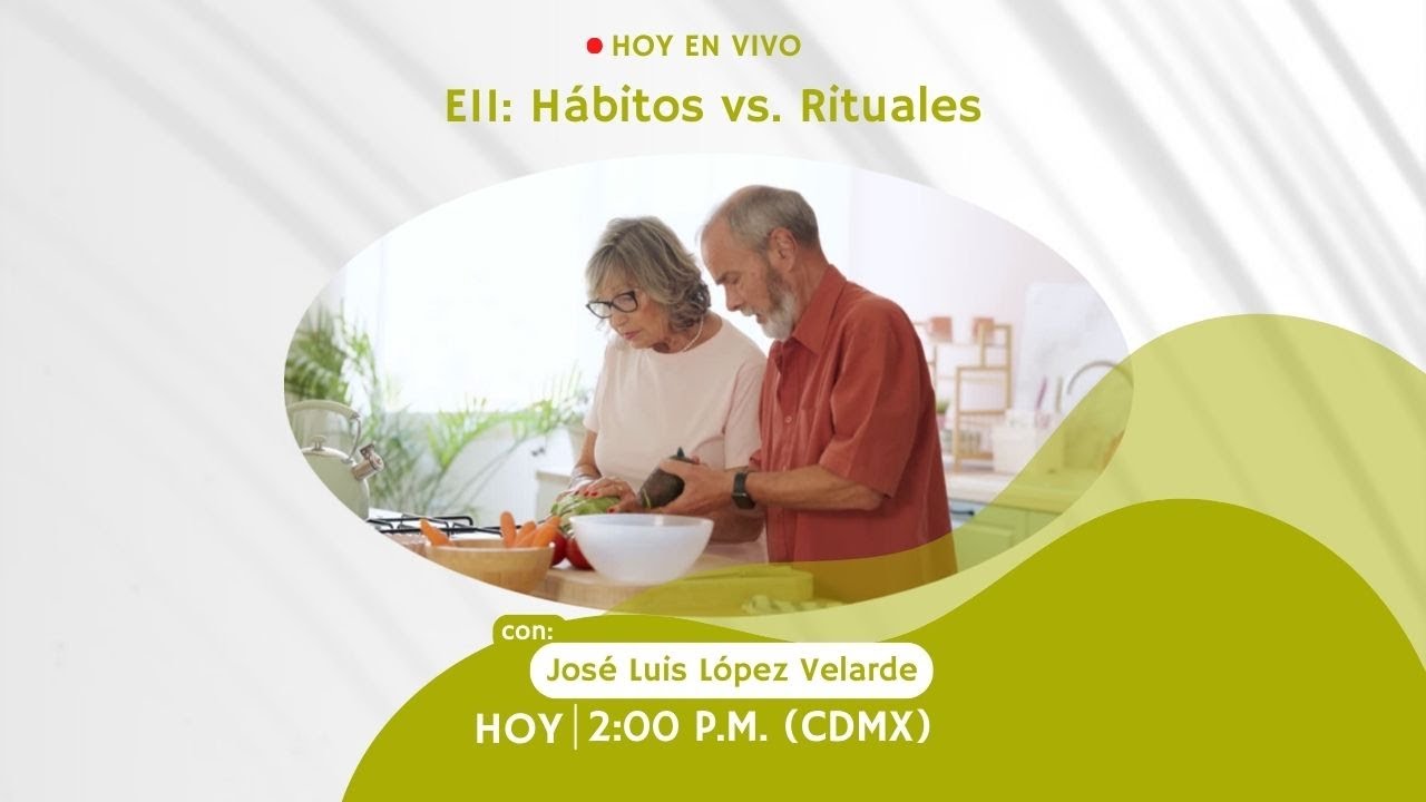 E11: Hábitos vs. Rituales | Tu Mejor Persona