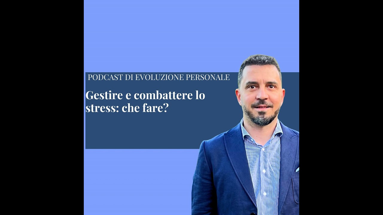 Episodio 377 - Gestire e combattere lo stress: che fare?