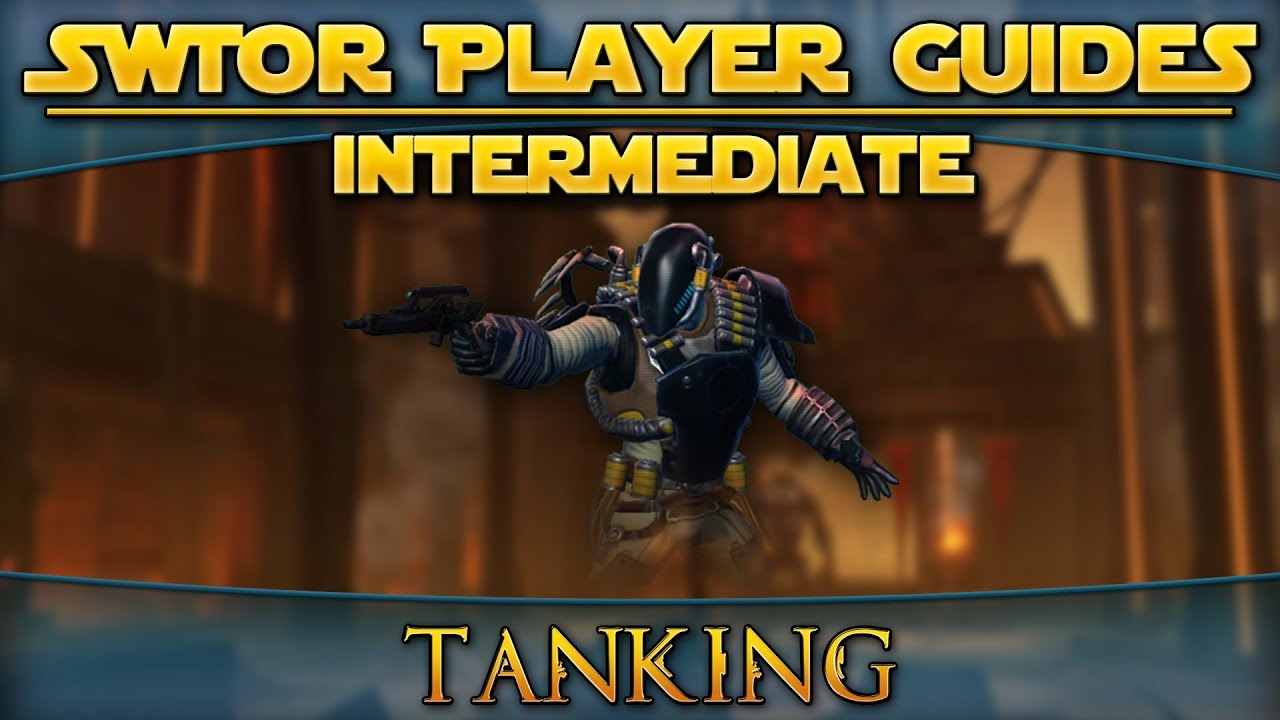 Star Wars: The Old Republic - Player Guides (Intermediate) - Tanking