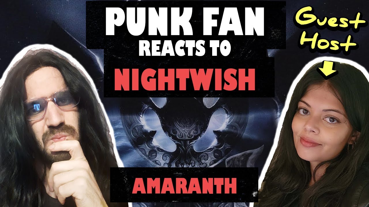 CONVERTING Punk Fan to Nightwish Fan - Amaranth (REACTION!)
