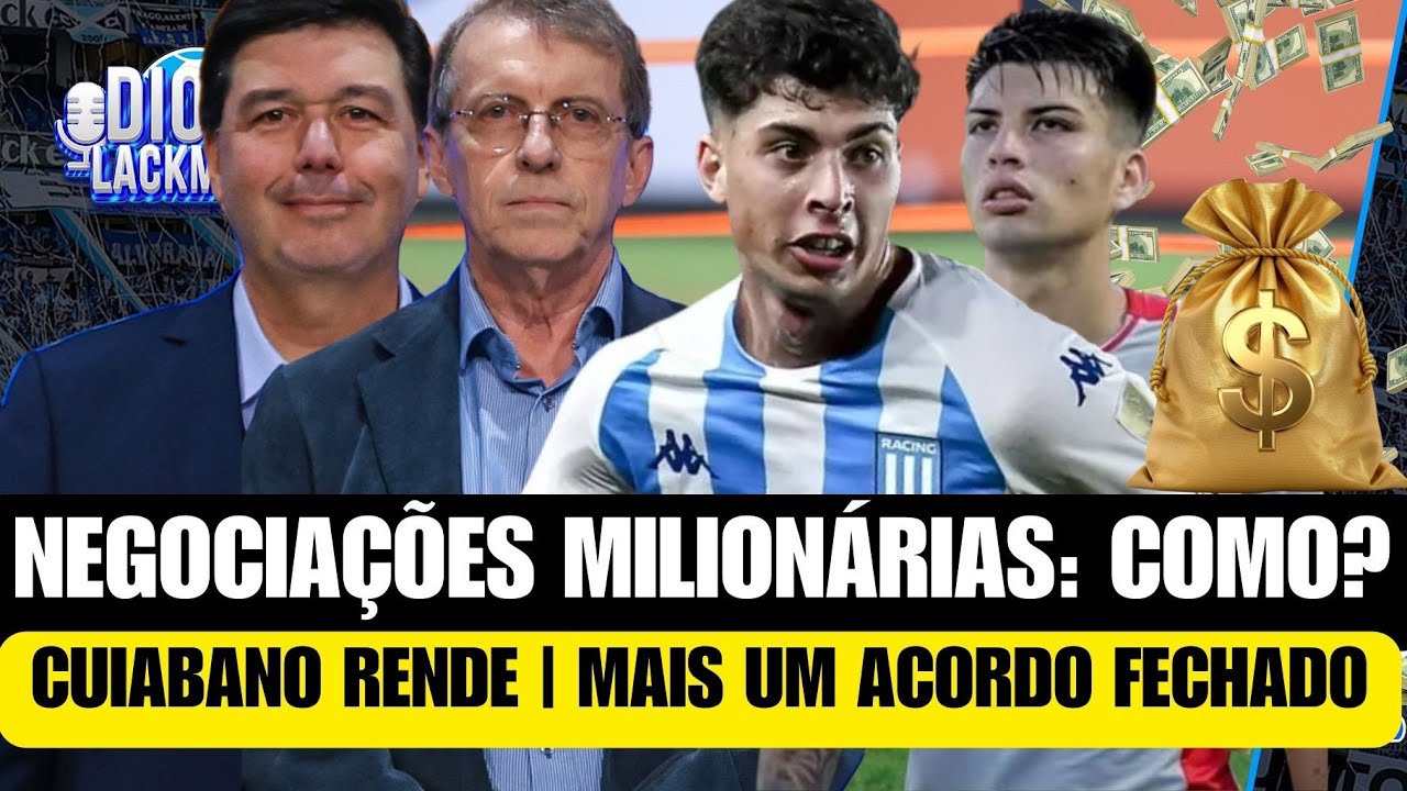 NEGÓCIOS MILIONÁRIOS | GRÊMIO SE ORGANIZA PARA PAGAR NOVAS CONTRATAÇÕES | VALORES DE CUIABANO
