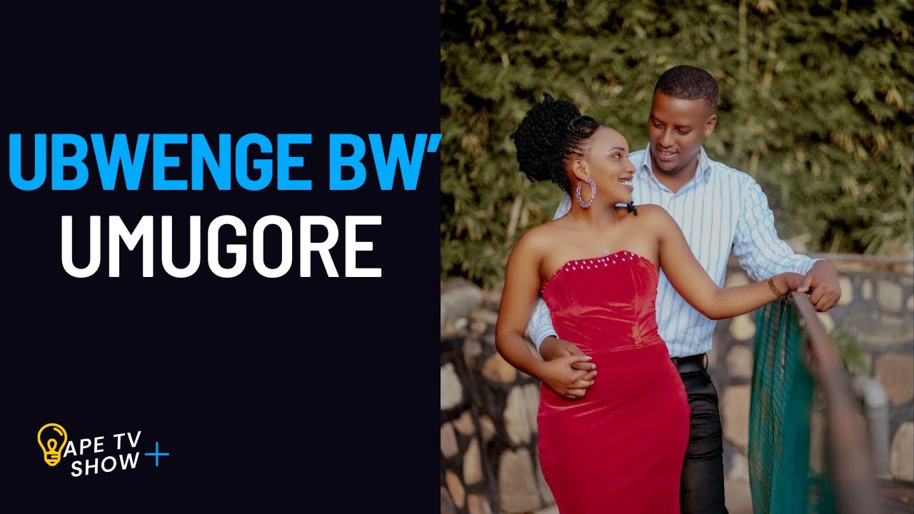 😂😂UBWENGE BW&rsquo; UMUGORE , NUBWINGENZI 