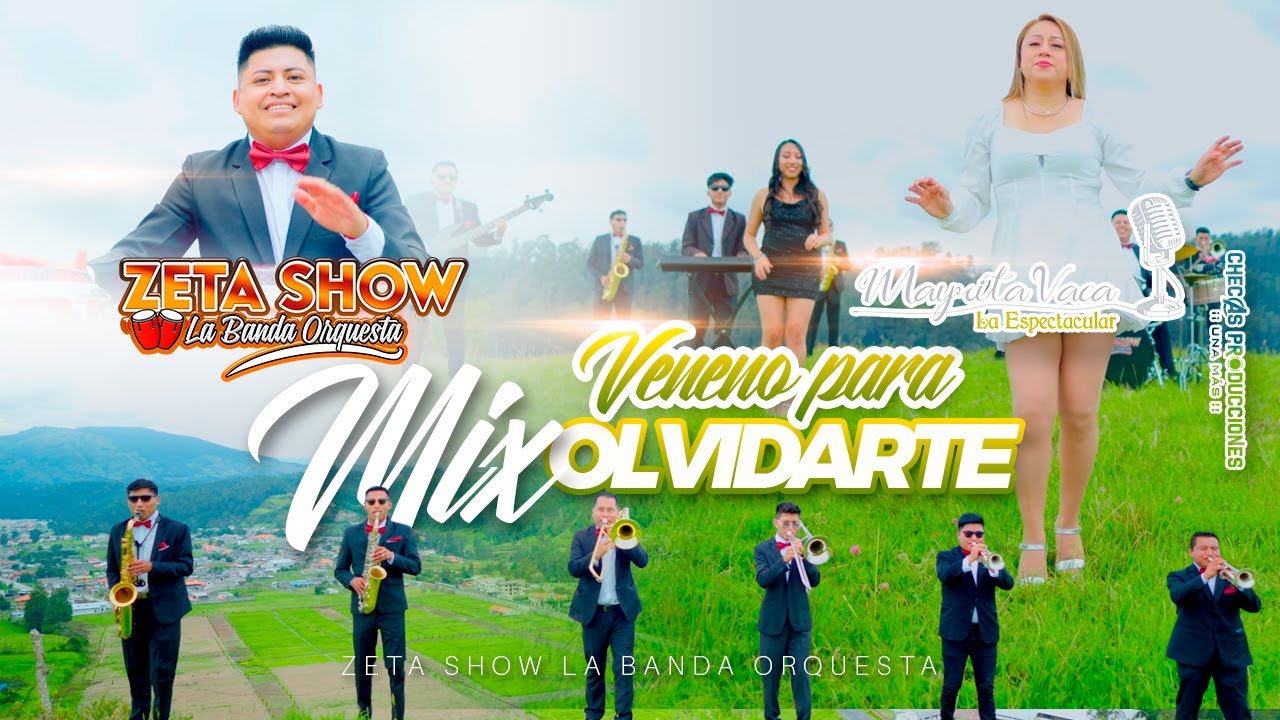 MIX VENENO PARA OLVIDARTE - ZETA SHOW LA BANDA ORQUESTA FEAT MAYRITA VACA (VIDEO 4K)