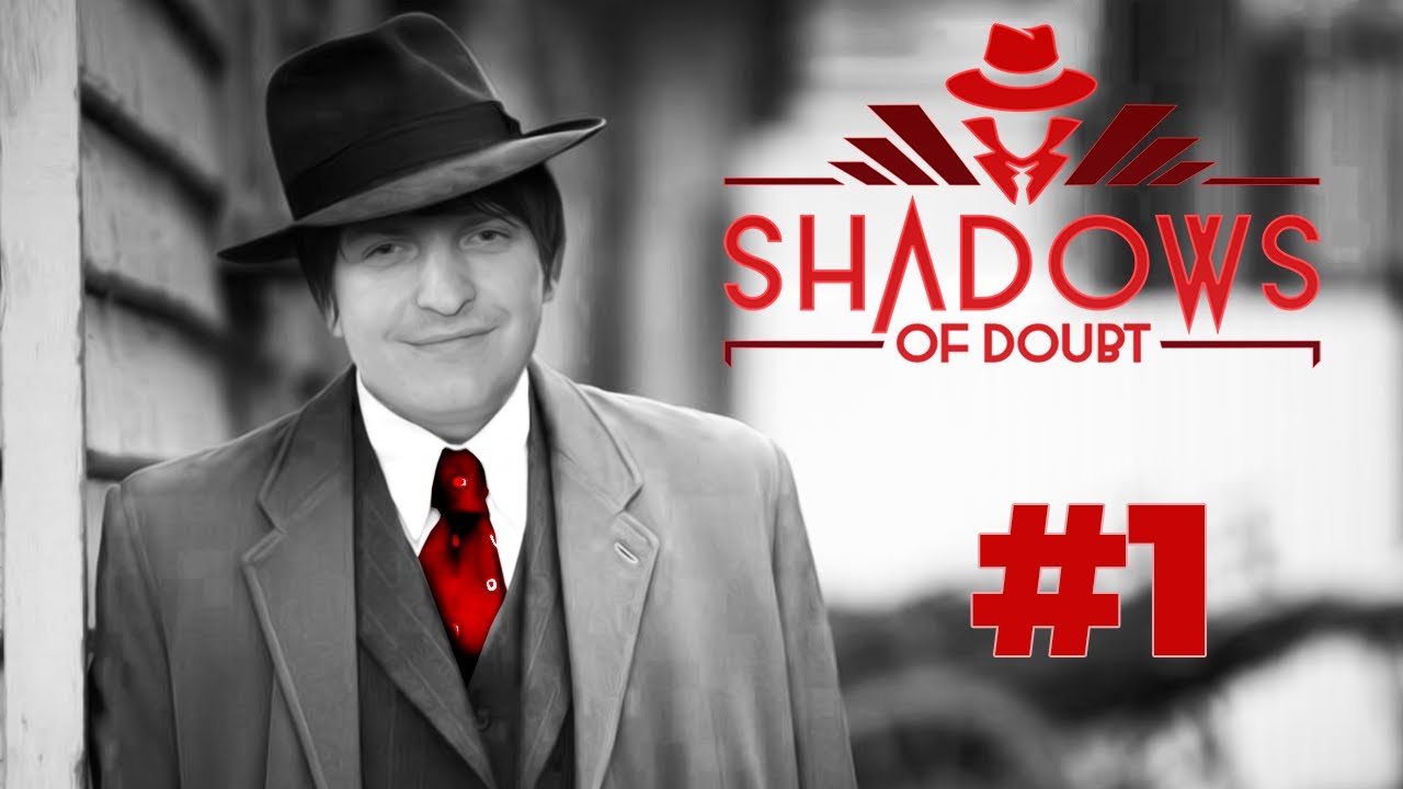 ДЕТЕКТИВ ШУСС СНОВА В ДЕЛЕ/Shadows of Doubt/#1